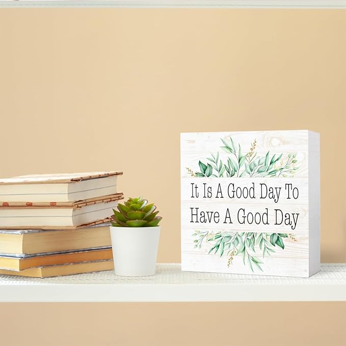 It is a Good Day to Have a Good Day Sign Wood Box,Inspirational Quote Wooden Block Sign for Home Office Tabletop Shelf Decor 5" x 5",Motivational Desk Decor Accessories for Women