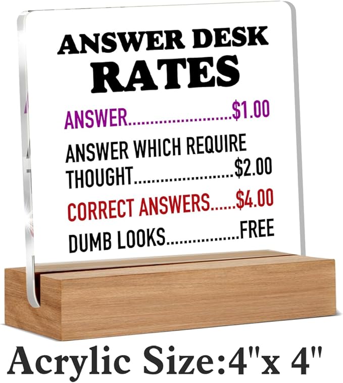 Funny Office Gifts for Coworkers, Boss Gifts, Answer Desk Rates Acrylic Plaque, Gag Gift for Boss Employee, White Elephant Gift Office Desk Signs Decor 4 × 4 Inches