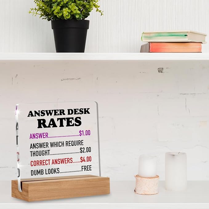 Funny Office Gifts for Coworkers, Boss Gifts, Answer Desk Rates Acrylic Plaque, Gag Gift for Boss Employee, White Elephant Gift Office Desk Signs Decor 4 × 4 Inches