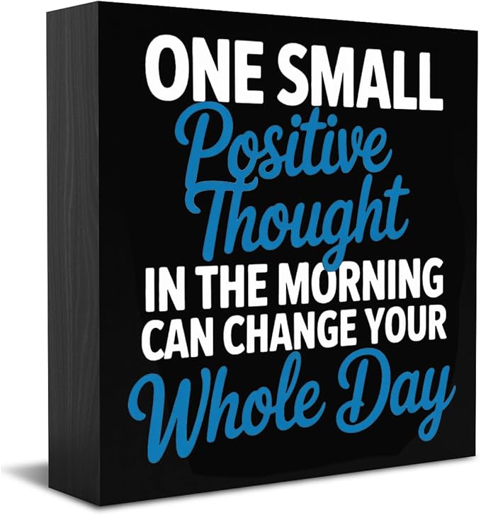 HEYBIG Encouragement Quote Decor Sign ONE SMALL Positive Thought IN THE MORNING CAN CHANGE YOUR Whole Day For Home Bathroom Office Desk Shelf Cubicle Decorations 5.1 x 5.1 inch