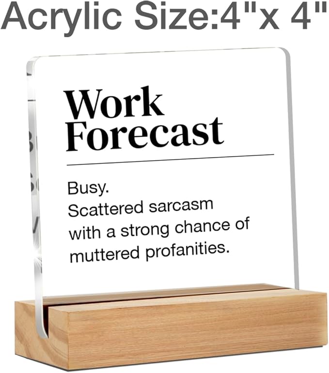 Funny Office Desk Sign - Humor Work Forecast Clear Acrylic Decorative Sign for Cubicle (4 x 4 Inches)
