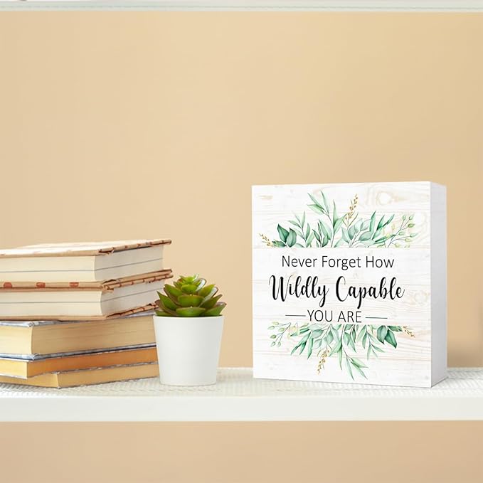 Never Forget How Wildly Capable You Are Sign Wood Box,Inspirational Quote Wooden Block Sign for Home Office Tabletop Shelf Decor 5" x 5",Motivational Desk Decor Accessories for Women