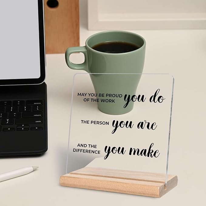 Thank You Gifts for Coworker, May You be Proud of the Work You Do Acrylic Decorative Sign, Inspirational Office Gifts for Employee, Colleague