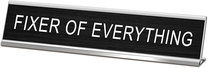 Fixer of Everything Funny Desk Signs for Office, Novelty Nameplate Office Decor Black Desk Plaque for Women Men Coworker Gift Home Supply Accessories 10 x 2"