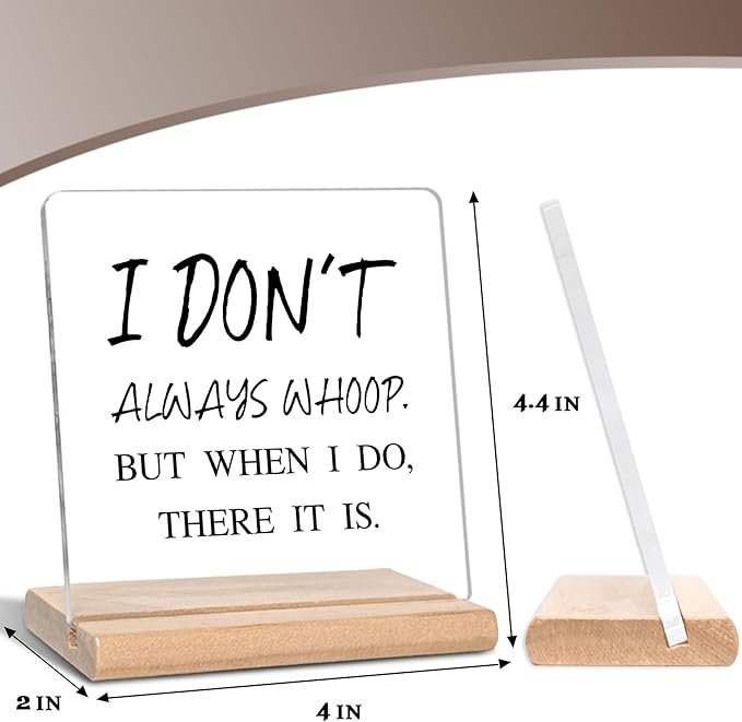 Funny Quotes Office Gifts for Coworkes, I Don't Always Whoop Acrylic Decorative Sign, Humor Novelty Office Gifts, Organization Graduation Gifts