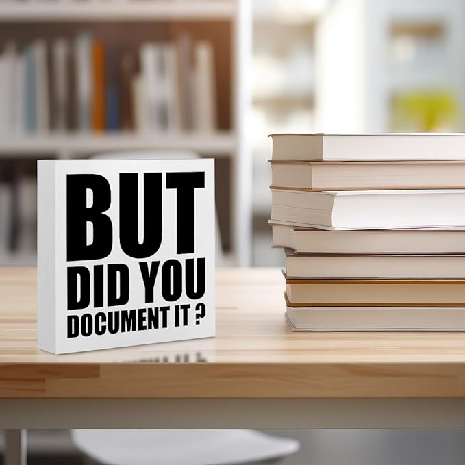 Funny Rustic Country Desk Decor Office Supplies White Wooden Box Sign But Did You Document It Humor Coworker Boss HR Gifts Office Essentials Farmhouse Wood Plaque Cubicle Accessories Home Shelf Decor