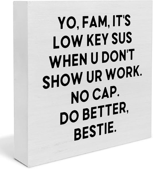 Math Science Teacher Gifts from Student, It's Lowkey Sus When U Don't Show Your Work Wood Sign, Funny Teacher Signs Decor for Classroom