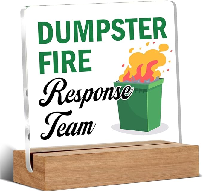 Dumpster Fire Desk Accessories, Funny Office Gifts for Women Men Coworkers, Employee Appreciation Gifts, Dumpster Fire Response Team Acrylic Plaque Desk Signs Decor 4 × 4 Inches