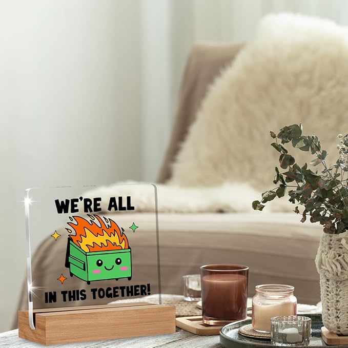 Dumpster Fire Desk Accessories, Funny Office Gifts for Coworkers Friends, Employee Appreciation Gifts, We're All in This Together Desk Dumpster Acrylic Signs Decorative 4 × 4 Inches