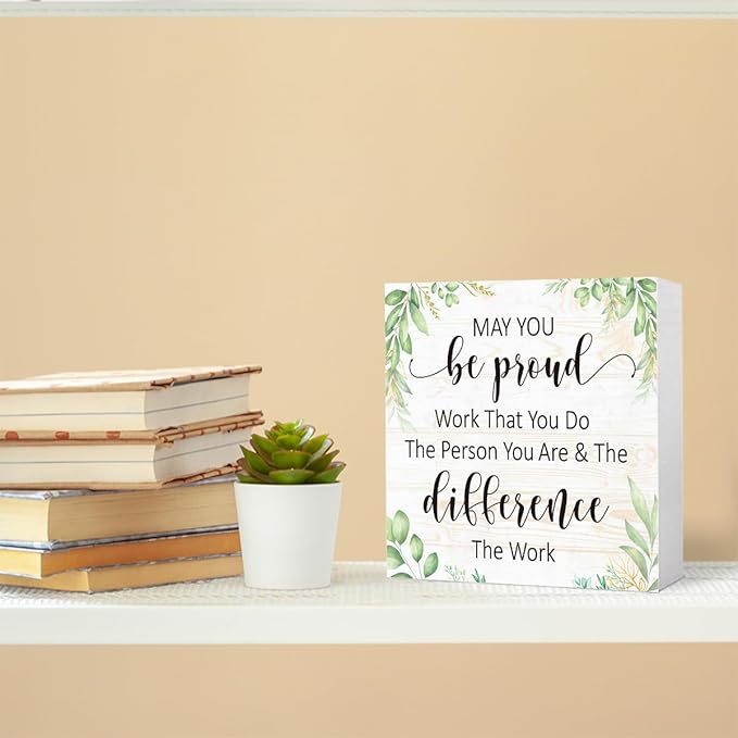 May You Be Proud Of The Work You Do Wooden Block Sign, Motivational Desk Decor for Women,Office Gift for Coworker