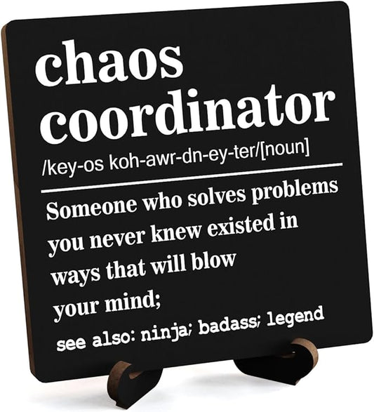 Wooden Table Sign Gift Chaos Coordinator Definition Desk Decor Wood Plaque With Stand Unique Gift Ideas for Boss Women Best Mom Coworker Teacher Office-A13