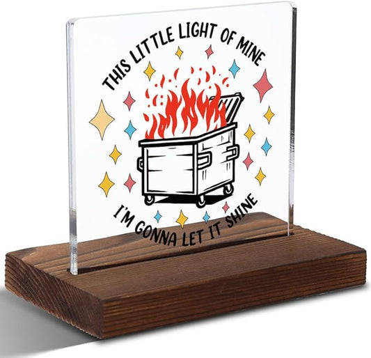 Funny Dumpster Fire Sign, Cute Dumpster Fire Plaque, Funny Office Gift for Managers, Coworkers, Office Humor Gift for Women, Modern Acrylic Desk Plaque, 10 x 10 x 1.5 cm,XXD57
