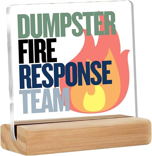 Funny Office Desk Decor Sign“Dumpster Fire Response Team” Acrylic Office Cubicle Decor Desk Accessories with Stand – Hilarious Christmas Gifts for Coworkers, Boss, or Friends–4x4 Inch