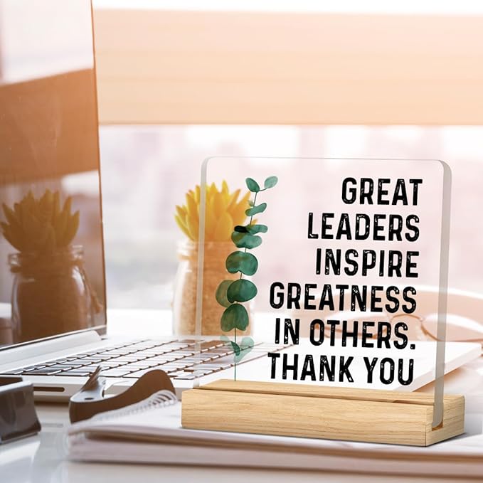Best Leader Gift, Great Leader Gift for Women Men, Thank You Gifts for Leader Mentor Boss, Great Leaders Inspire Greatness in Others Acrylic Desk Sign Decor