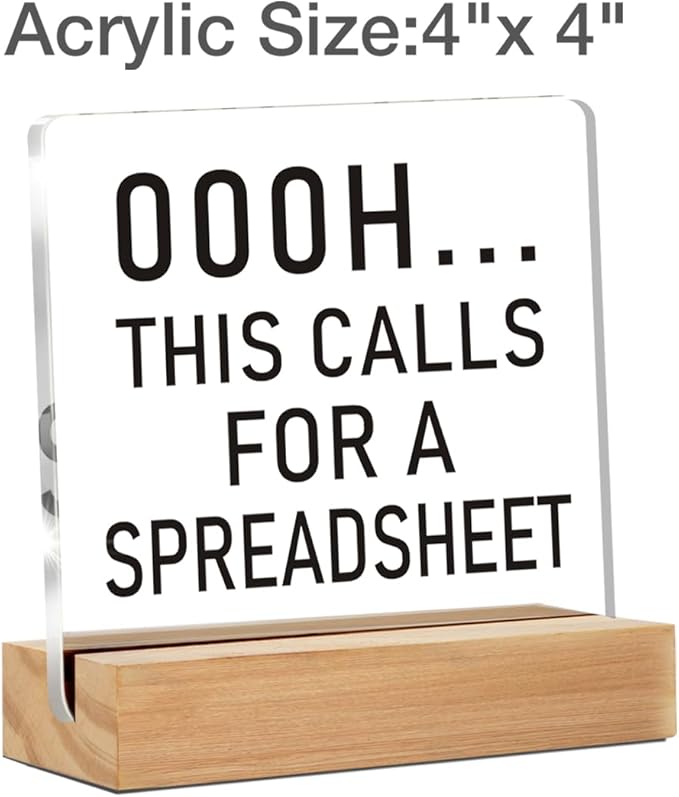 Funny Office Decor Sign, Funny Spreadsheet Gift for Accounting, This Calls for a Spreadsheet Clear Desk Decorative Acrylic Sign With Wooden Stand for Office Desk Table Shelf