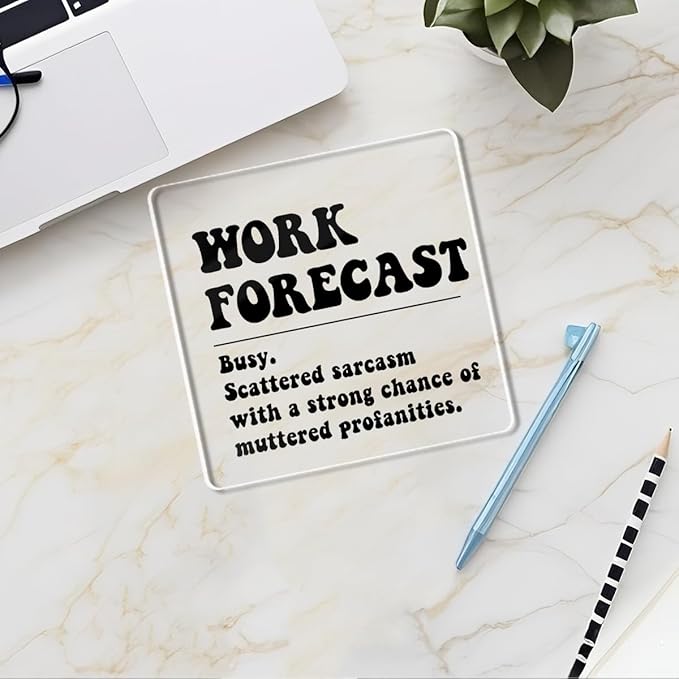 Funny Office Desk Decor Clear Acrylic Sign 4x4 Inch Work Forecast, Humorous Office Cubicle Decor Funny Desk Accessories for Work Table Top Shelf, Gag Gifts for Women Men Manager Coworkers