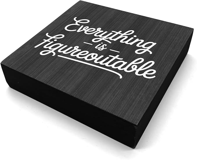 HEYBIG Everything is Figureoutable Wooden sign Inspirational Home Office Desk Decor And Uplifting Gift For Men And Women For Home Room Desk Shelf Cubicle Decor ations 5.1 x 5.1 inch