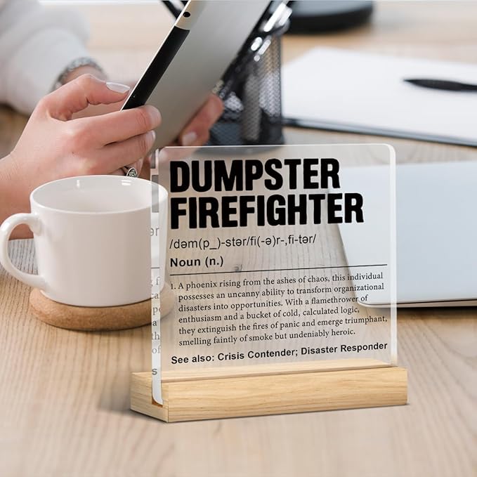 Dumpster Fire Desk Accessories, Funny Office Gifts for Women Men Dumpster Fire Response Team Leader Boss Coworkers Employee, Firefighter Gifts Acrylic Sign Office Desk Decor, 4 x 4 Inches