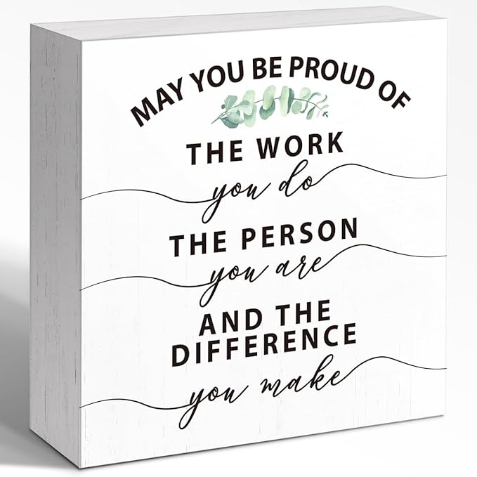 Wooden Block Sign "May You Be Proud Of The Work" 5x5x1 INCH, Professional Office Decor with Inspirational Message, Vintage Style Achievement Plaque for Desk or Wall