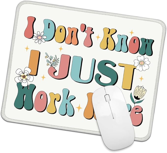 I Don't Know, I Just Work Here Square Mouse Pad, Non-Slip Rubber Base Mouse Mat for Office Home Work Game Study, Funny Sarcastic Gifts, Funny Office Mouse Pad for Man Woman Boss Coworker