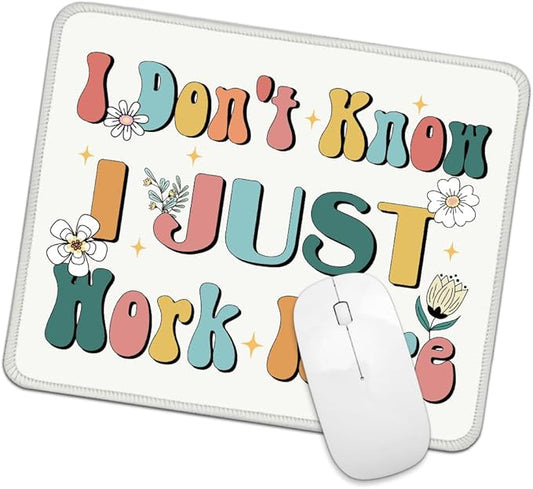 I Don't Know, I Just Work Here Square Mouse Pad, Non-Slip Rubber Base Mouse Mat for Office Home Work Game Study, Funny Sarcastic Gifts, Funny Office Mouse Pad for Man Woman Boss Coworker