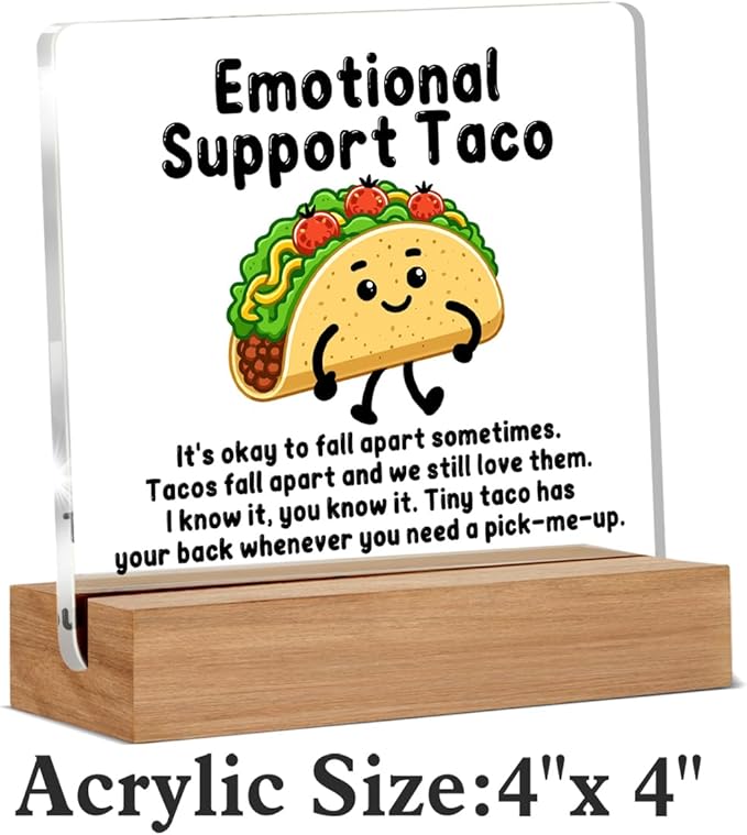 Taco Gifts for Her Him, Emotional Support Taco Acrylic Plaque Gifts for Women Men, Inspirational Office Gift for Employee Coworkers Desk Signs Decor 4 × 4 Inches