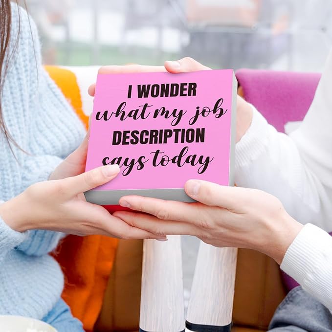 Funny Pink Office Wood Box Sign I Wonder What My Job Description Says Today Wooden Block Sign Humorous Desk Décor for Home Office Table Décor,Office Gift for Friend Coworker Employee
