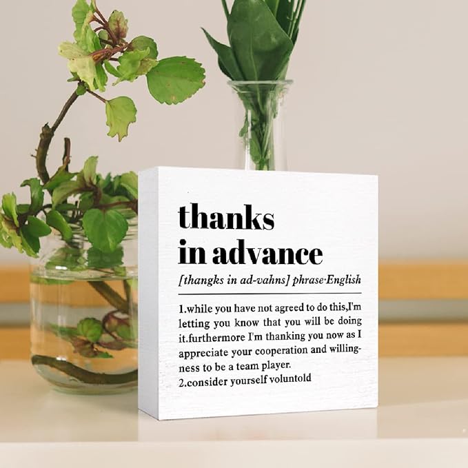 Funny Wooden Thanks In Advance Sign - Humorous Desk Decor for Home Office Cubicle, Office Gift