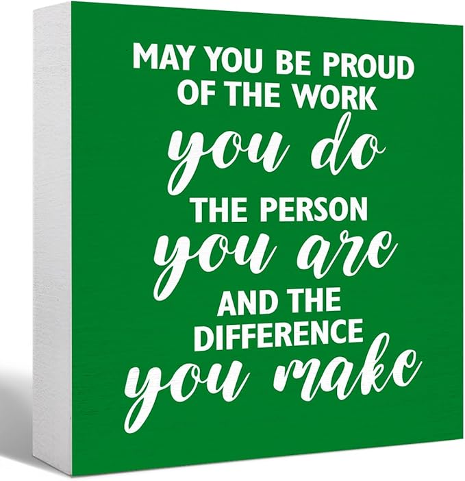 Inspirational Green Office Wood Box Sign May You be Proud of the Work You Do Wooden Block Sign Motivational Desk Décor for Home Office Cubicle,Cheer Up Gifts for Friend Coworker Employee