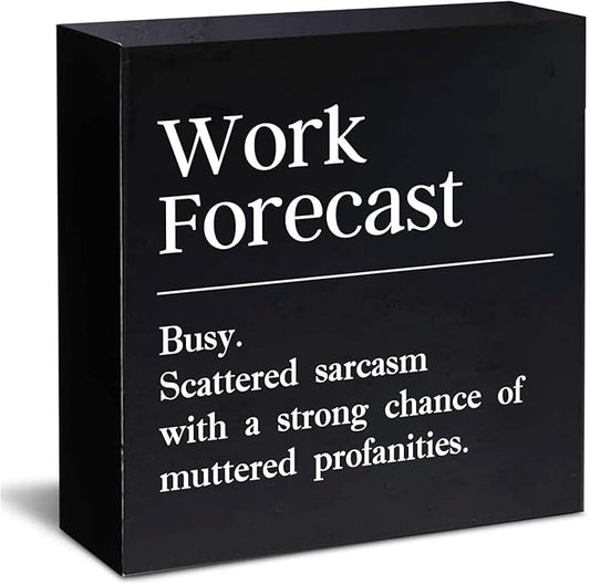 Funny Office Decor Sign Cool Things for Desk Accessories Coworker Gifts for Men Women Desk Decor for Office Cubicle Accessories Work Forecast Wood Sign - 5 x 5 Inches