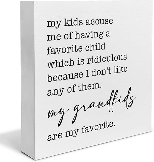 My Kids Accuse Me of Having a Favorite Child Decor Gift for Mom Grandma My Grandkids are My Favorite Decorations Home Wood Sign for Desk Table Shelf 5 x 5 Inches