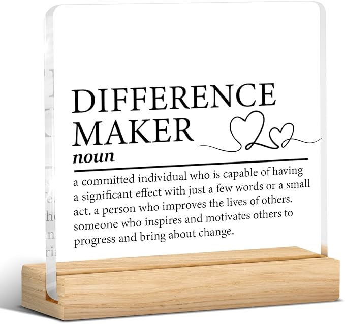 Difference Maker Gifts for Women Men, Appreciation Gifts for Coworkers Employee Leader Boss Manager Mentor Teacher Nurse, Office Retirement Gift Motivational Desk Decor Acrylic Sign, 4 x 4 Inches