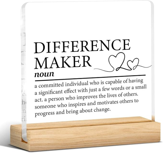Difference Maker Gifts for Women Men, Appreciation Gifts for Coworkers Employee Leader Boss Manager Mentor Teacher Nurse, Office Retirement Gift Motivational Desk Decor Acrylic Sign, 4 x 4 Inches