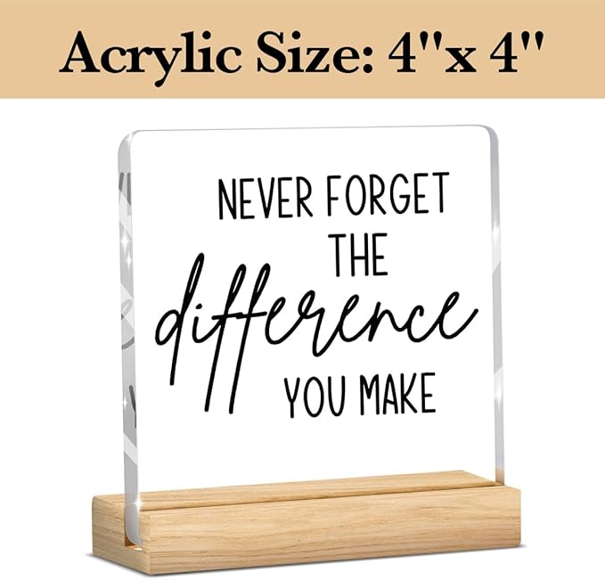 Employee Appreciation Gifts, Appreciation Gifts for Coworkers, Thank You Gifts for Women, Acrylic Sign With Wooden Stand for Office Desk Table Shelf-Never Forget The Difference You Make