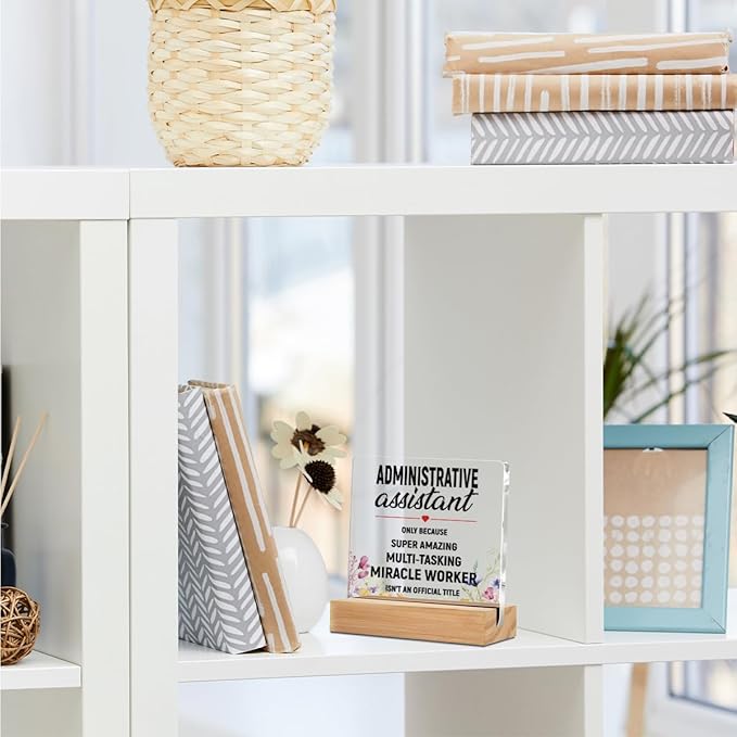 Administrative Assistant Gifts Acrylic Sign with Wood Stand, Secretary Gifts Bedroom Office Living Room Desk Cubicle Table Shelf Decor, Appreciation Gifts for Secretaries Women Coworker Friends