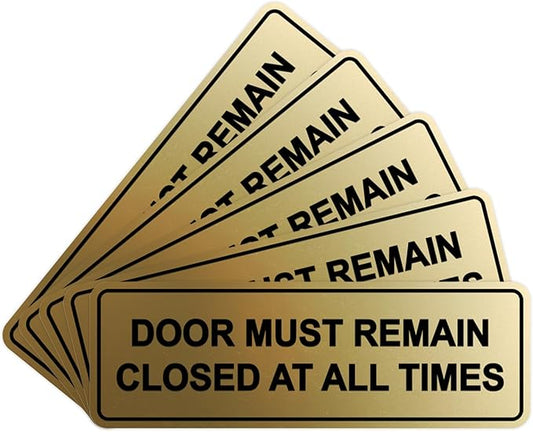 Signs ByLITA Standard Door Must Remain Closed At All Times Sign (Brushed Gold) - Small 5 Pack