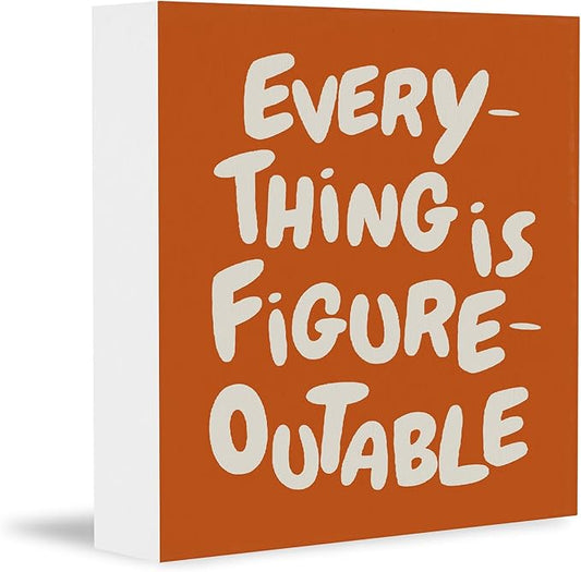 Inspirational Orange Office Decor, Every Thing is Figure Outable Motivational Office Accessories Wooden Box Sign, Inspirational Gifts for Women, Men Wall Desk Shelf Tabletop Decoration 5x5In