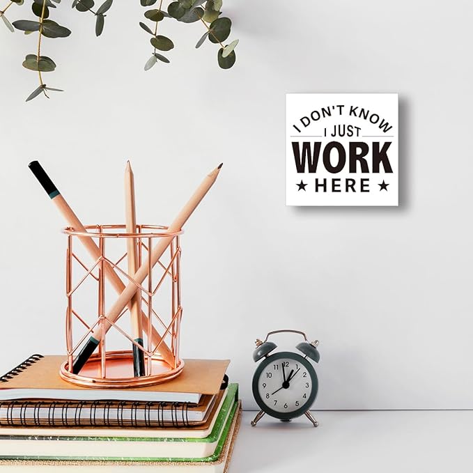 Funny Office Wood Box Sign - "I Don't Know I Just Work Here" Humorous Desk Decor, 5x5x1 Inch Wooden Block Sign for Workplace Wall & Desk, Sarcastic Office Decor for Employees