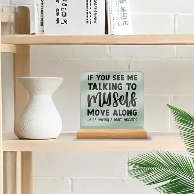 Funny Office Desk Decor Acrylic Sign Plaque 4x4 Inch, Humorous Decorative Desk Accessories for Office Table Shelf Desktop Cubicle Decor, Gag Gifts for Women Men Coworkers Boss