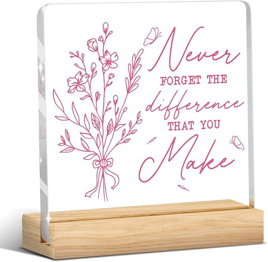 Pink Wall Decor Never Forget The Difference You Make Inspirational Positive Affirmation Motivational Thank You Appreciation Sign Acrylic Sign Plaque Table Decorations for Home Office Retirement