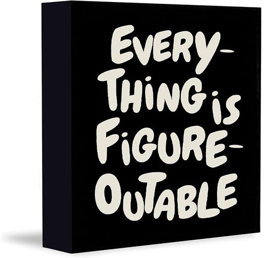 Inspirational Black Office Decor, Every Thing is Figure Outable Motivational Office Accessories Wooden Box Sign, Inspirational Gifts for Women, Men Wall Desk Shelf Tabletop Decoration