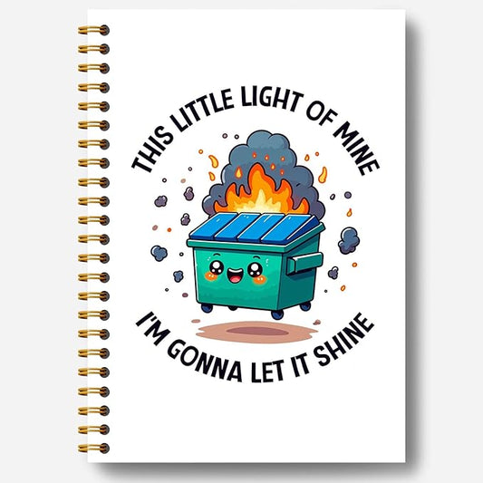 Humorous Dumpster Fire Notebook, This Little Light of Mine Dumpster Fire Journal, Funny Office Supplies, Funny Journals for Women, Hardcover Spiral Notebooks 5.5x8.3 Inch