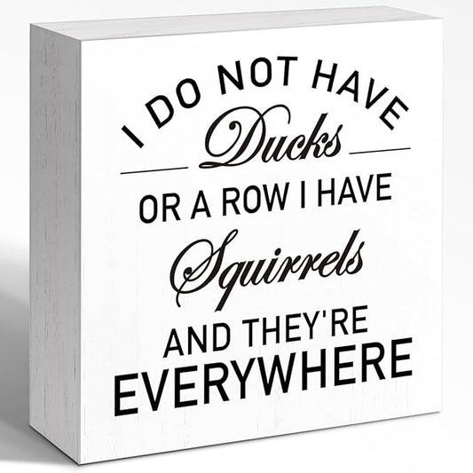 Wooden Block Sign "I Don't Have Ducks Or A Row" 5x5x1 INCH, Office Humor Decor with Funny Message, Vintage Style Workplace Plaque for Desk or Wall, Chaos Acceptance Display