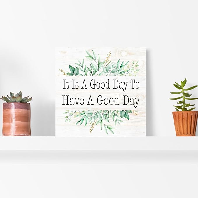 It is a Good Day to Have a Good Day Sign Wood Box,Inspirational Quote Wooden Block Sign for Home Office Tabletop Shelf Decor 5" x 5",Motivational Desk Decor Accessories for Women