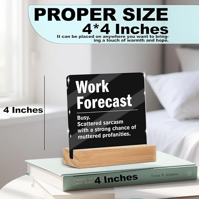 Funny Office Decor Coworker Gifts, Humor Work Forecast Clear Acrylic Sign With Wooden Stand, Thank You Gifts for Home Office Desk Decorative Signs for Tabletop Cubicle Shelf Desk Accessories Decor