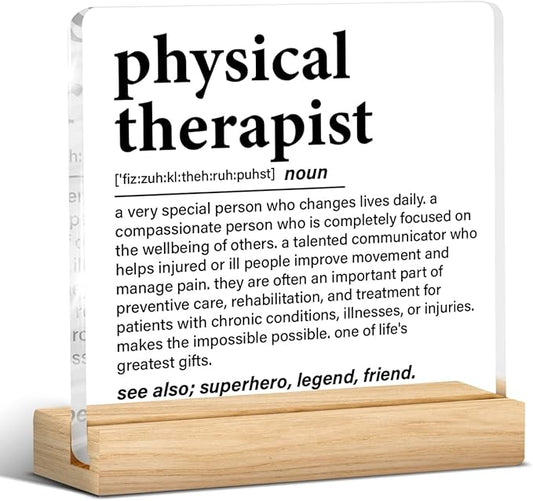 Physical Therapy Gifts, Physical Therapist Gift for Women Men, Funny Appreciation Gifts for Therapists Clear Acrylic Desk Decor Decorative Sign for Home Office, 4 x 4 Inches