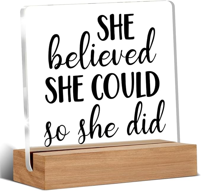 Inspirational Motivational Gifts for Women, She Believed She Could Clear Desk Decorative Sign Acrylic Sign With Wooden Stand for Office Desk Table Shelf