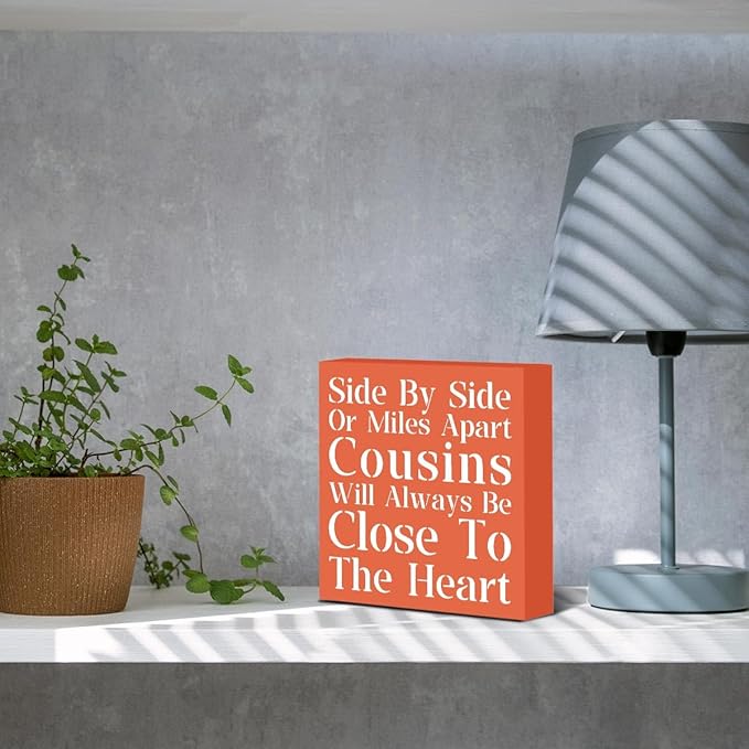 Inspirational Desk Decor, Side By Side Or Miles Apart Cousins Will Always Be Close To The Heart Sign Home Office Desk Cubicle Shelf Decor, Friendship Gifts for Cousins 5 X 5 Inch