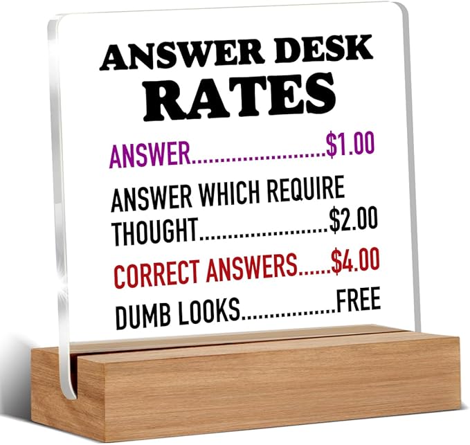 Funny Office Gifts for Coworkers, Boss Gifts, Answer Desk Rates Acrylic Plaque, Gag Gift for Boss Employee, White Elephant Gift Office Desk Signs Decor 4 × 4 Inches