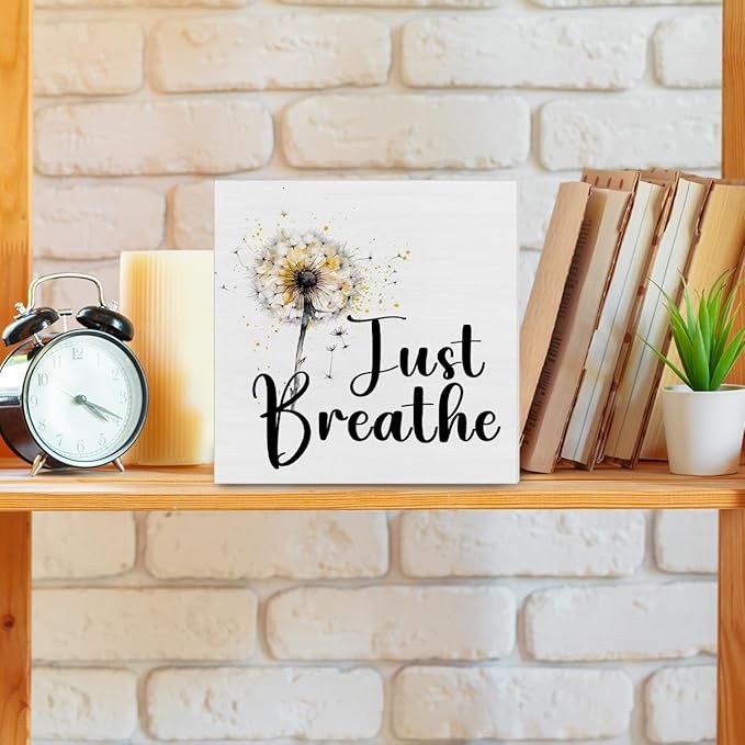 Just Breathe Decor Gift for Friend Cowrker to Relax Positive Dandelion Quote Decorations Home Office Wood Sign for Desk Table Shelf 5 x 5 Inches
